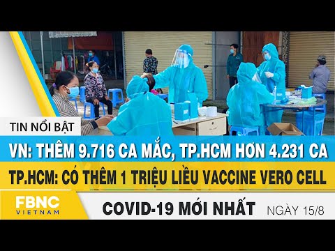 Tin tức Covid-19 mới nhất hôm nay 15/8 | Dich Virus Corona Việt Nam hôm nay | FBNC