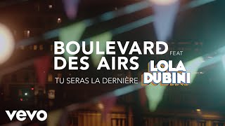Boulevard des Airs - Tu seras la dernière (Clip officiel) ft. Lola Dubini