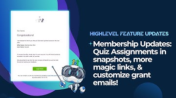 Membership Updates :   Quiz Assignments in snapshots, more magic links, & customize grant emails!
