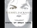 Michael Jackson-Break Of Dawn(Unreleased Demo)