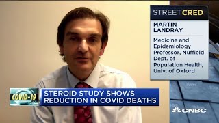 Steroid study that shows reduced Covid-19 deaths: Dr. Martin Landray