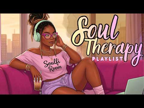 Soul Therapy Vibes ✨ | Neo Soul & Trap Soul LoFi [Work & Study]