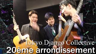 #7 20ème arrondissement- Tokyo Django Collective