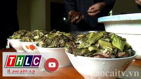 Khâu nhục - Món ẩm thực độc đáo vùng cao | THLC