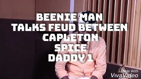 Beenie man explain feud between Daddy 1, Spice & Capleton
