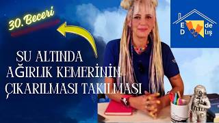 TSSF / CMAS 1 Yıldız Dalıcı Beceri Eğitimi 30- SU ALTINDA AĞIRLIK KEMERİNİN ÇIKARILMASI TAKILMASI