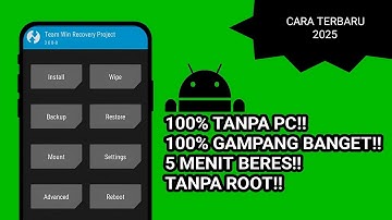 HANYA 5 MENIT!! Cara Pasang Twrp Tanpa PC