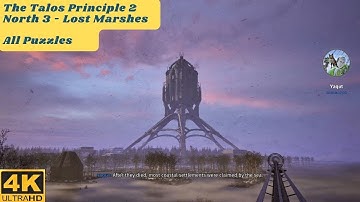 The Talos Principle 2 - North 3 Puzzles (Lost Marshes) | Guide Walkthrough | 4K Ultra Settings
