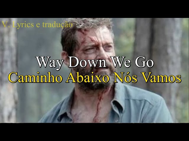·· Way Down We Go (Logan) - Kaleo [Legendado / Tradução