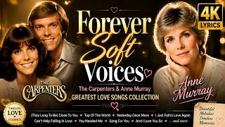 Forever Soft Voices ✨ The Carpenters & Anne Murray Greatest Love Songs Collection (4K Lyrics) screenshot 2