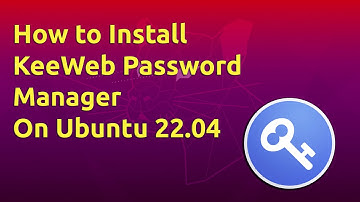 How to Install KeeWeb Password Manager on Ubuntu 22.04