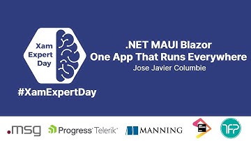.NET MAUI Blazor - One App That Runs Everywhere - XamExpertDay 2021
