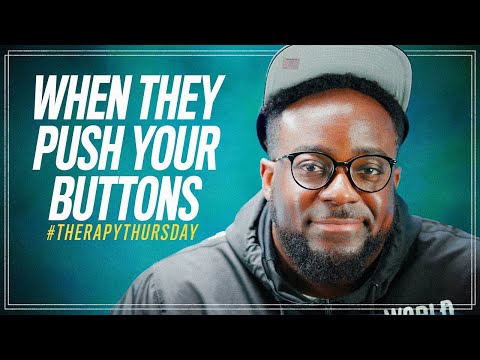 When They Push Your Buttons | Therapy Thursday | Jerry Flowers