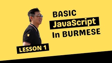Basic JavaScript Lesson 1 in Burmese by SimonThuta