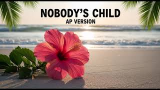 Nobodys Child  Ap Version