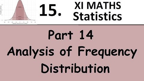 Kerala State 11th math - Chapter 15 - Statistics - Part 14 - Analysis of Frequency Distribution