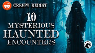 10 Mysterious Haunted Experiences from Reddit