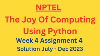 NPTEL The Joy Of Computing Using Python Week 4 Assignment 4 Solution July-Dec 2023