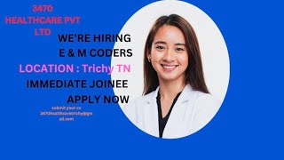 3470 HEALTHCARE PVT LTD HIRING E&M CODERS JOB LOCATION TRICHY TAMILNADU