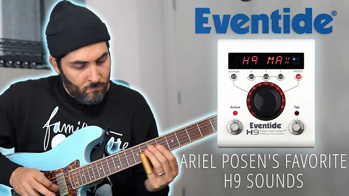 Explore Ariel Posen's Favorite Eventide H9 Sounds