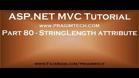 Part 80   StringLength attribute in asp net mvc