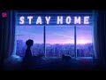 Stay Home | Beautiful Chill Mix