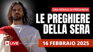 Le Preghiere della Sera di oggi 16 Febbraio 2025 - VI Domenica del Tempo Ordinario