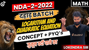 Logarithm And Quadratic Equation For NDA 2 | Concept | Previous Year Questions | NDA Maths Classes