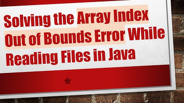 Solving the Array Index Out of Bounds Error While Reading Files in Java