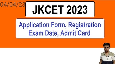 JKCET REGISTRATION 2023 START TODAY,HOW TO REGISTER, JKCET EXAM, ADMIT CARD RELEASED DATE OUT,LATEST