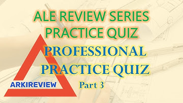 Architecture Review Quiz - Professional Practice Quiz Part 3