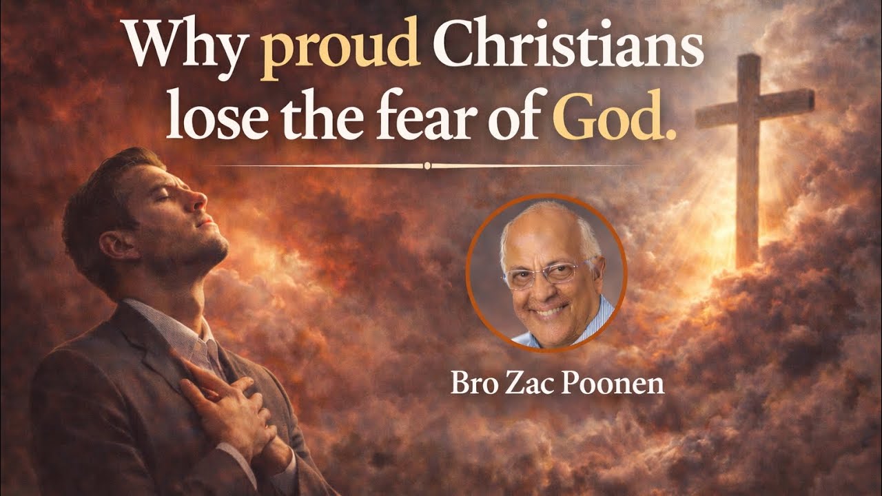 WHY PROUD CHRISTIANS LOSE THE FEAR OF GOD || BRO ZAC POONEN 