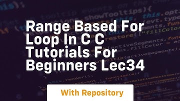 range based for loop in c c tutorials for beginners lec34