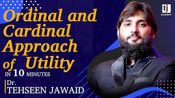 Mircoeconomics # 5 | Ordinal and Cardinal Approach of Utility - Urdu I Hindi | TJ Academy