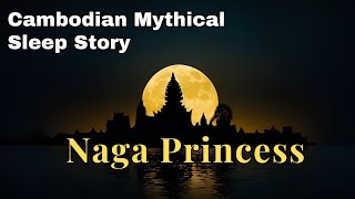 Ancient Cambodian Legend | The Story of Preah Thong and Neang Neak | Deep Sleep Story for Adults screenshot 2