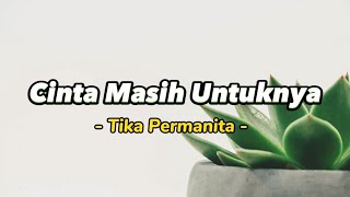 Cinta Masih Untuknya - Tika Permanita [ Video Lirik Populer ]