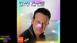 Ryan Paris - Light in the Dark (Maxi Version) 2015