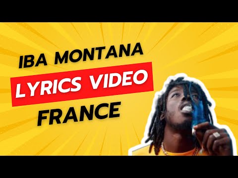 Iba Montana - France (Lyrics Vidéo)