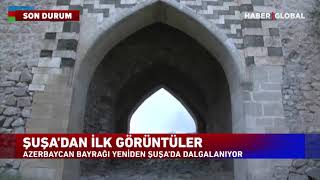 Şuşa'dan İlk Görüntüler! Azerbaycan Bayrağı Yeniden Dalgalanıyor