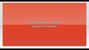 docker container hostname sequential number