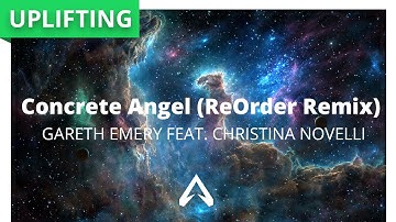 Gareth Emery feat. Christina Novelli – Concrete Angel (ReOrder Remix)