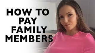 How to pay family members and write it off on your taxes