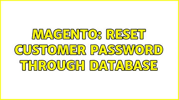 Magento: Reset Customer password through Database (2 Solutions!!)
