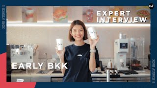 EXPERT INTERVIEW EP.84 I early bkk คาเฟ่ที่ใส่ใจสิ่งแวดล้อมอย่างยั่งยืน