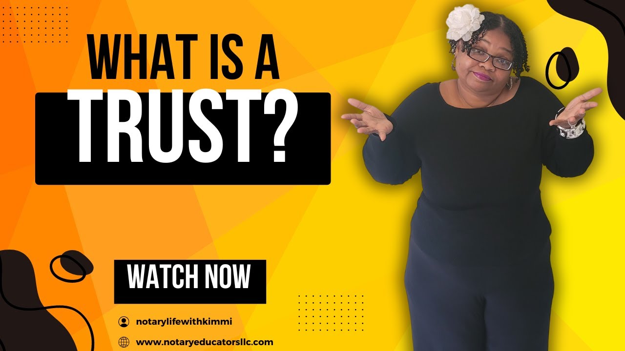 What is a Trust?, Notary Training, General Notary Work