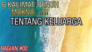 Kata Bijak TENTANG KELUARGA || Keluarga Adalah Segalanya ▶ @KatakataBijakSENCHANNEL #152