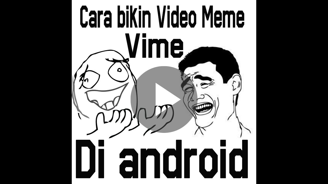 Tutorial Bikin Video Meme Vime Di Android YouTube