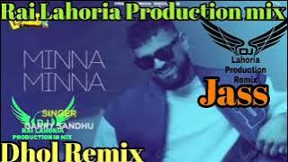 MINNA MINNA | DHOL REMIX | GERRY SANDHU | ORIGANIAL RAI LAHORIA PRODUCTION❤PUNJABI NEW SONG🎧2024🎧