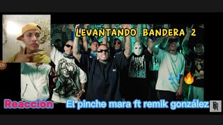 Reaccionando A, Remik González Ft El Pinche Mara Levantando Bandera 2, José 353,