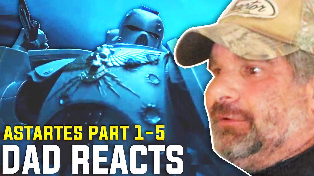 Реакция отца на Астартес, часть 1-5 | «Это выглядит потрясающе!»